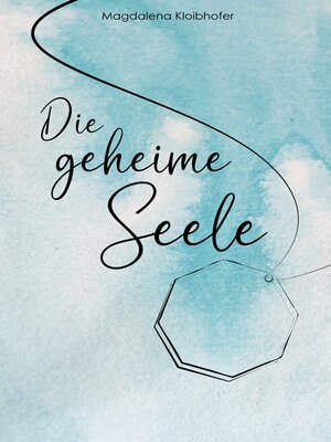 cover image of Die geheime Seele